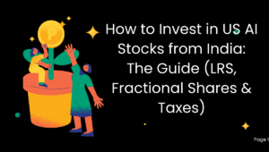 How to Invest in US AI Stocks from India: The Latest Guide (LRS, Fractional Shares & Taxes)